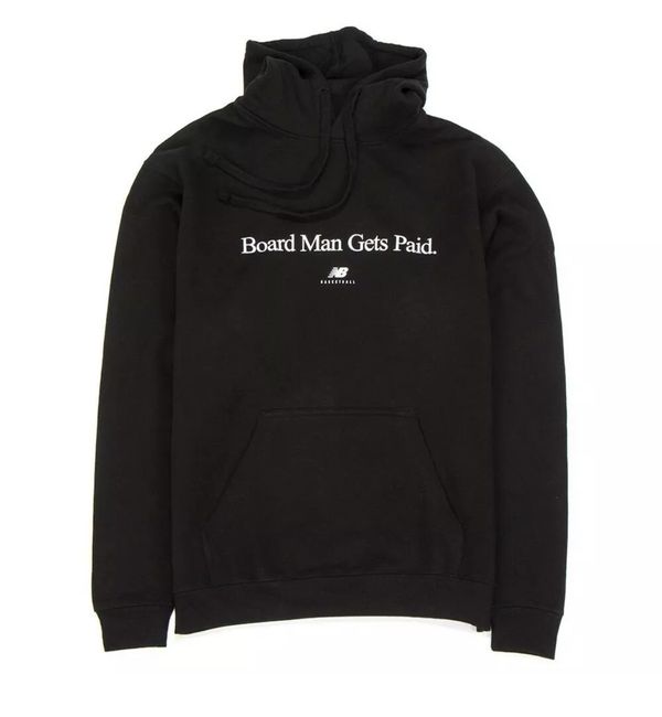Board man gets paid hoodie new balance hotsell