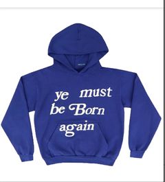 Ye must be born cheap again sweatshirt