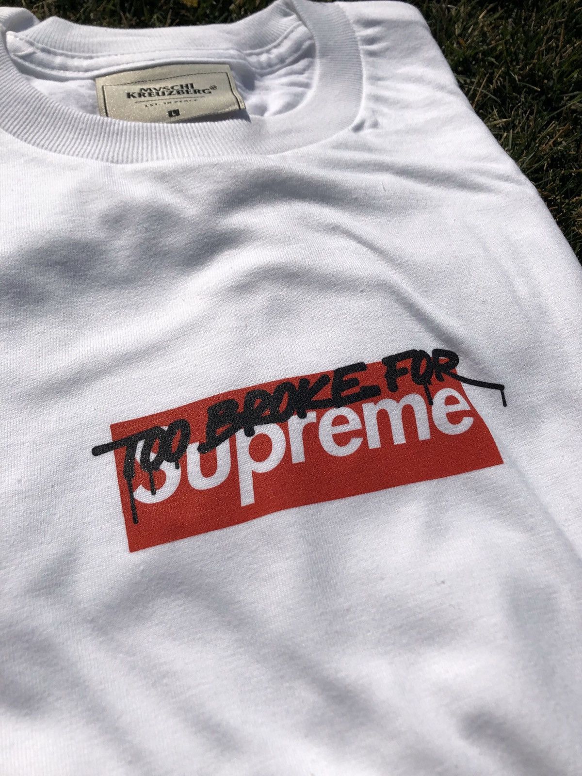 Too broke for shop supreme original price