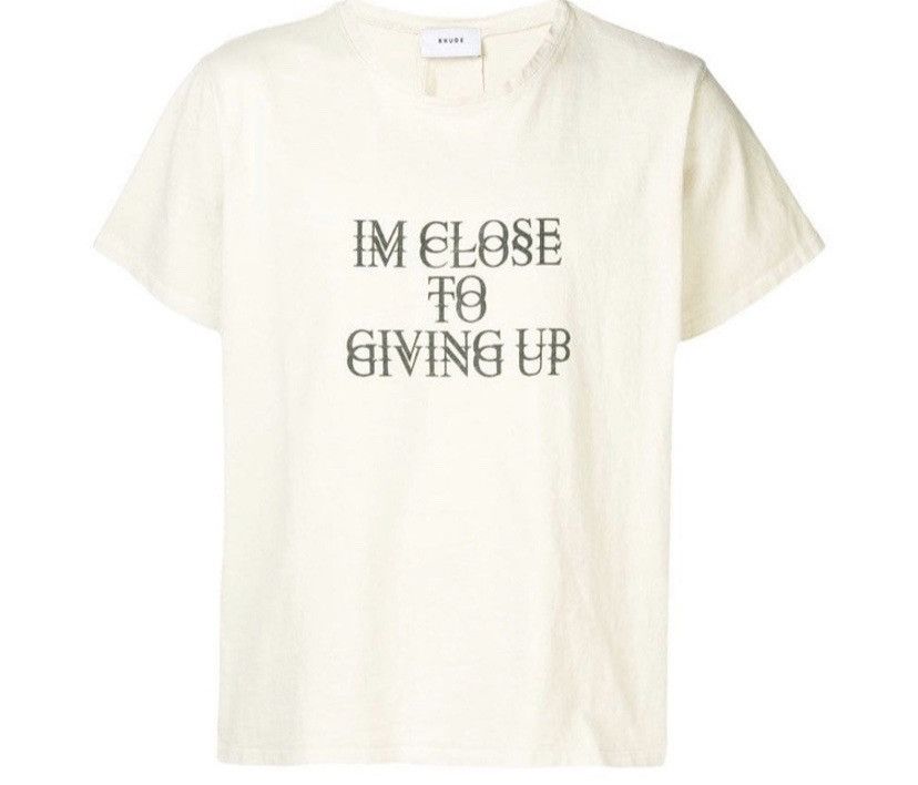 Rhude I’m Close To Giving Up Tee Size US XL / EU 56 / 4 - 1 Thumbnail