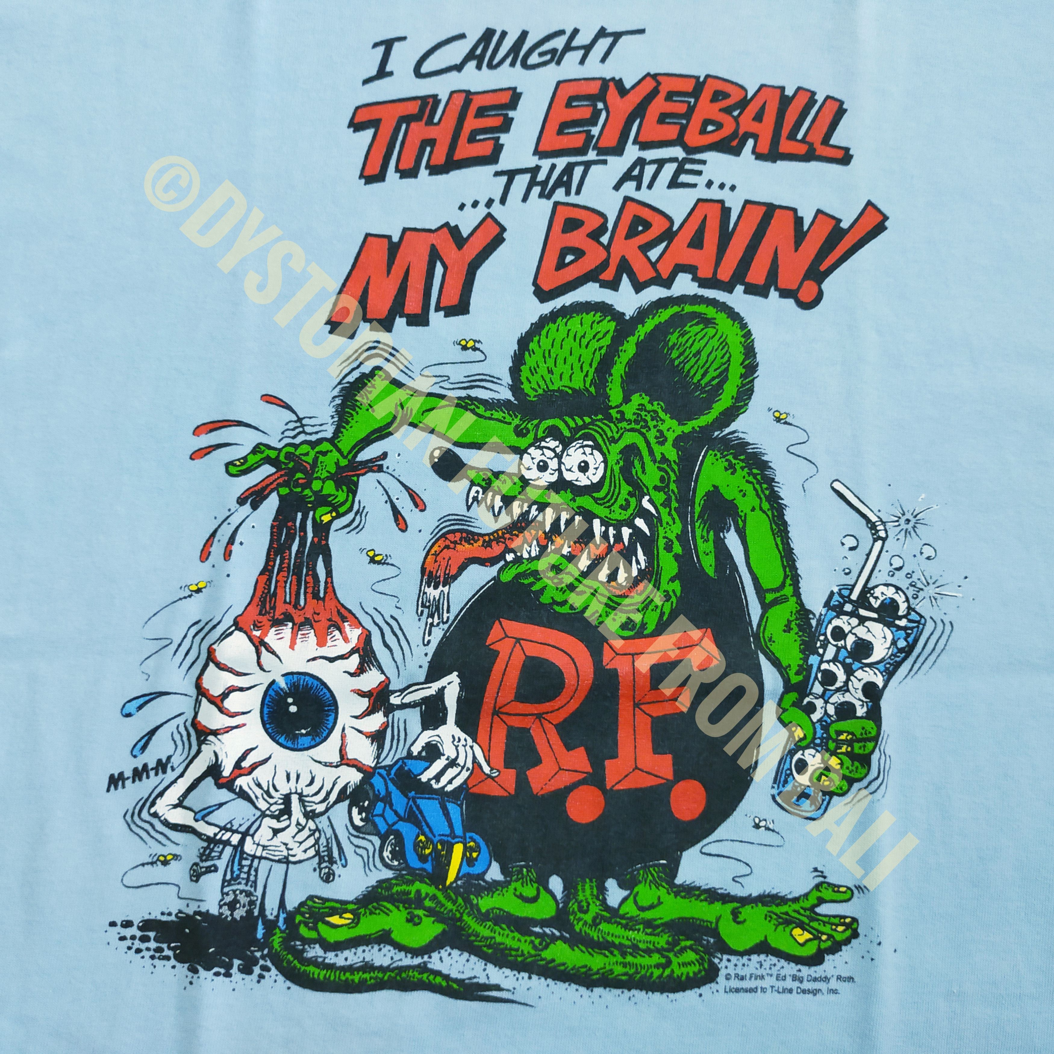 Gildan Ratfink - I Caught The Eyeball That Ate My Brain! T-shirt Size US M / EU 48-50 / 2 - 3 Thumbnail