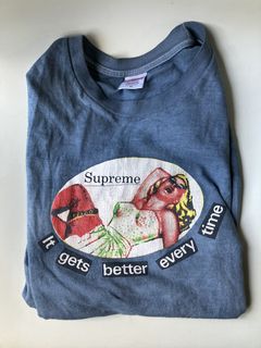 Supreme Gets Better Everytime Tee | Grailed