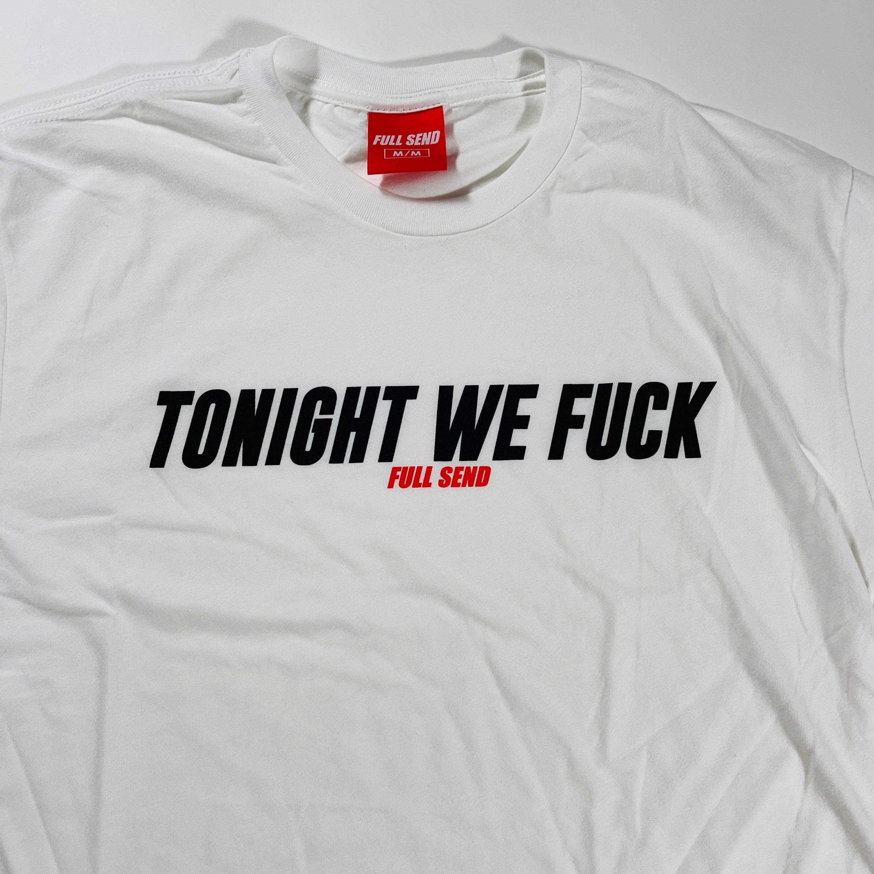 Full Send *NEW* Full Send Tonight We Fuck Tee (White) LIMITED Size US XXL / EU 58 / 5 - 2 Thumbnail