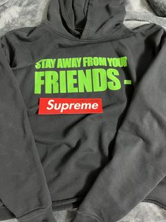 Stay away from your friends vlone hoodie hot sale