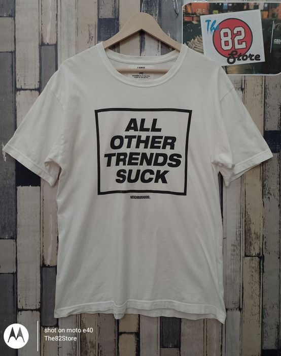 Neighborhood All Other Trends Suck Neighborhood Japan | Grailed