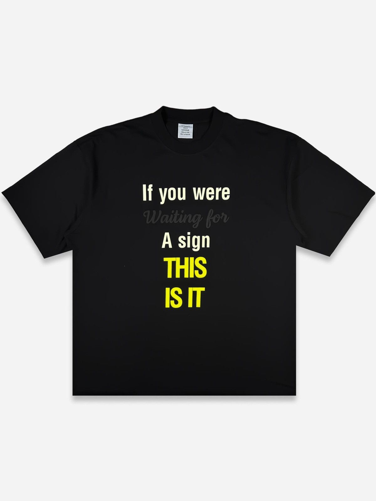 VETEMENTS × HANES STAFF TEE Vetements Vetements “If You Were Waiting For A Sign” Tee