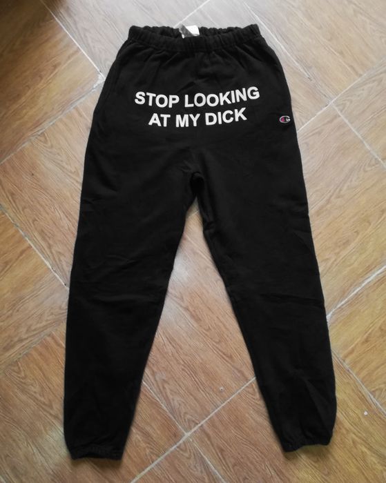 Champion 'Stop Looking At My Dick' Reverse Weave Sweatpants