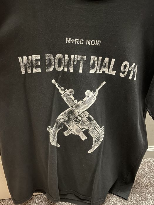 M+Rc Noir M+rc noir We don't dial 911 T-shirt | Grailed