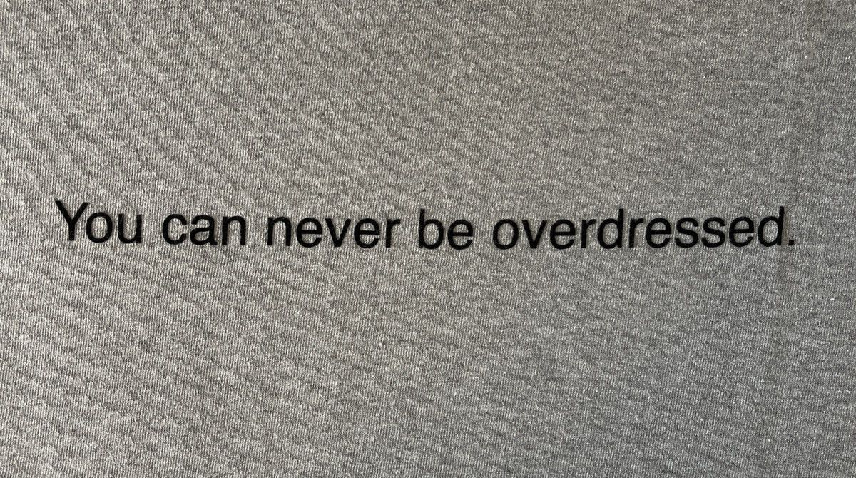 Fuck Art, Make Tees Fuck Art, Make Tees - You Can Never Be Overdressed T-Shirt Size US M / EU 48-50 / 2 - 6 Thumbnail