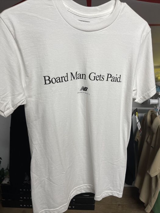 Board man gets deals paid shirt nb