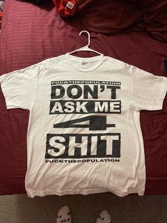 Dont Ask Me 4 Shit Shirt | Grailed