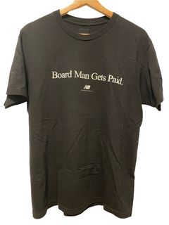 Boardman gets paid t shirt hot sale new balance