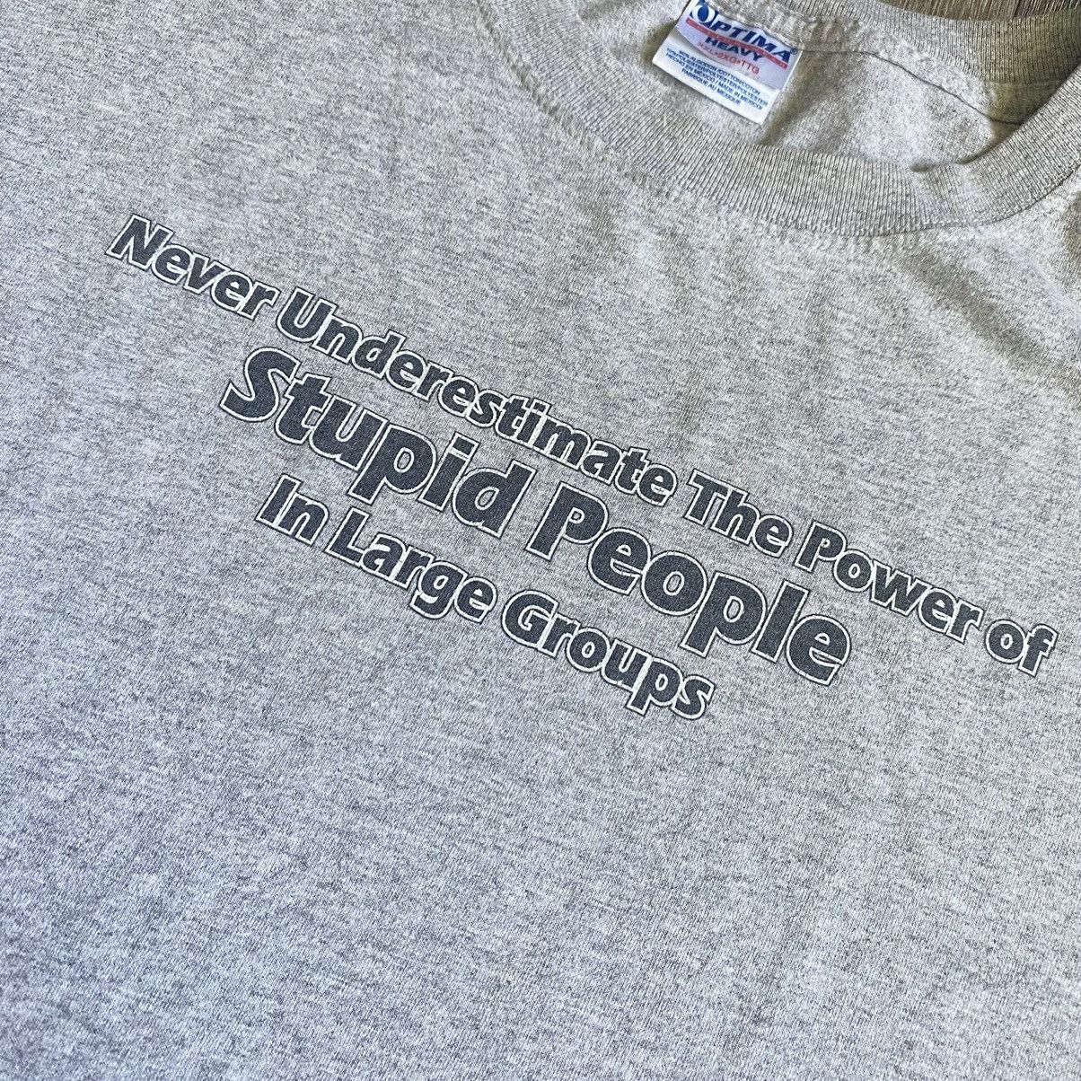 Other Vintage Never Underestimate the Power of Stupid People Tee Size US XXL / EU 58 / 5 - 4 Thumbnail