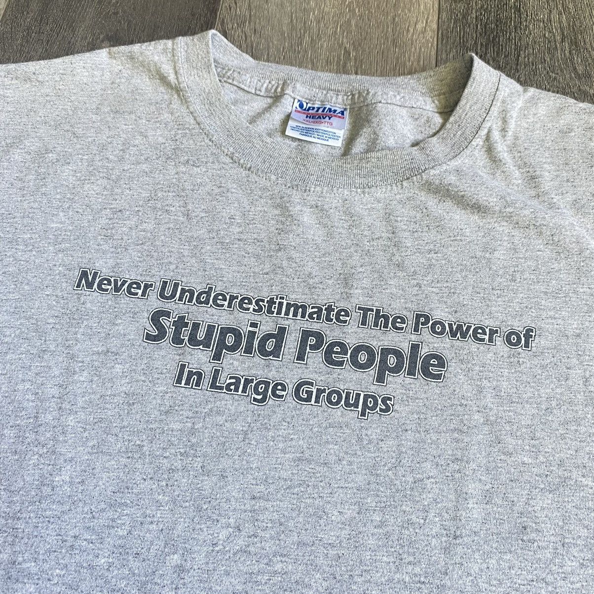 Other Vintage Never Underestimate the Power of Stupid People Tee Size US XXL / EU 58 / 5 - 1 Thumbnail