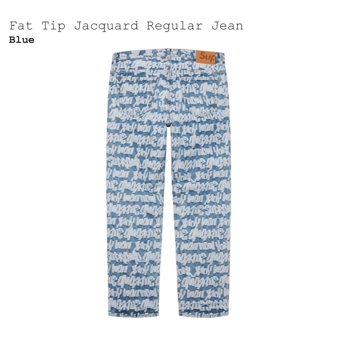 30 Supreme Fat Tip Jacquard Regular Jean（Supreme Fat Tip Jacquard 