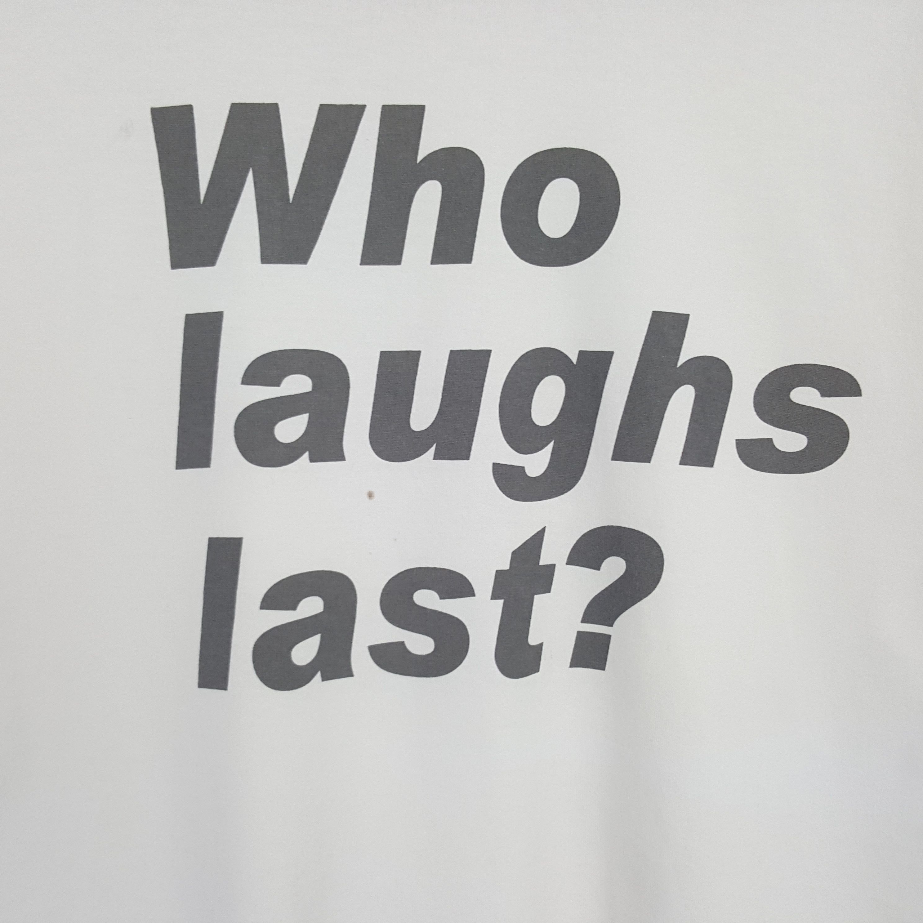 Band Tees Vintage Barbara Kruger Who Laught Last Tshirt Size US L / EU 52-54 / 3 - 4 Thumbnail
