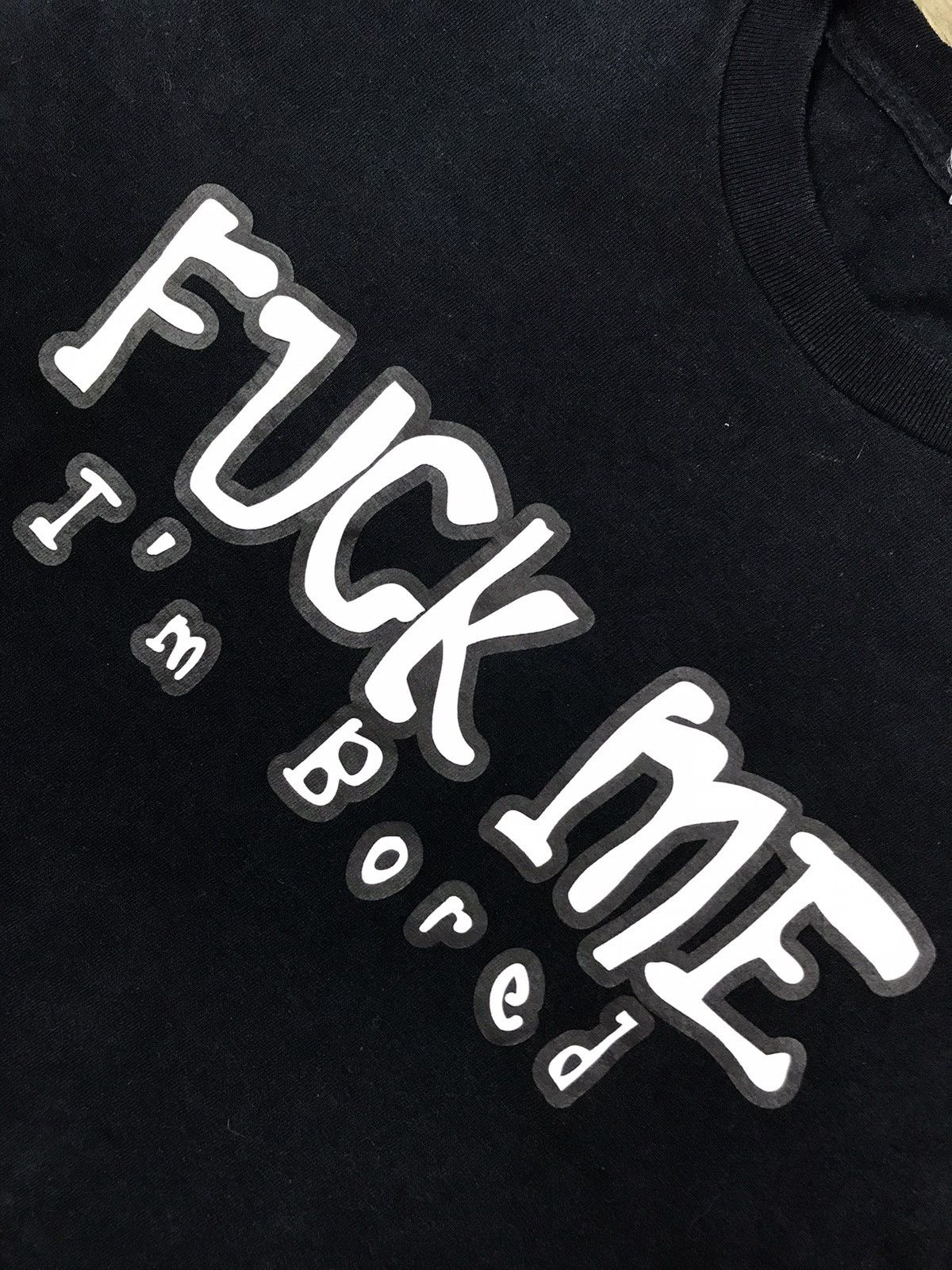 Fuck Art, Make Tees FUCK ME I’M BORED T-SHIRT Size US M / EU 48-50 / 2 - 3 Thumbnail