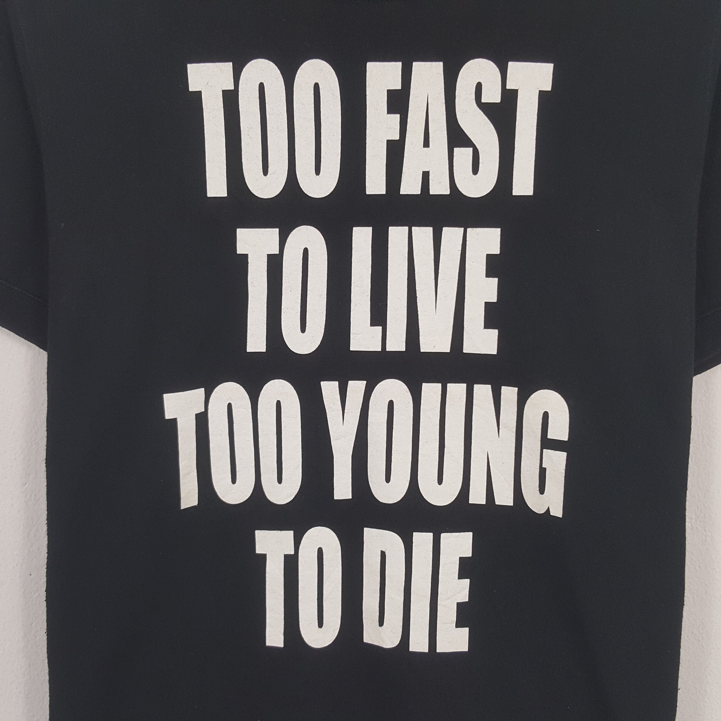 Japanese Brand × Vintage Vintage Too Fast Too Live Too Young Too Die Tshirt Size US M / EU 48-50 / 2 - 2 Thumbnail