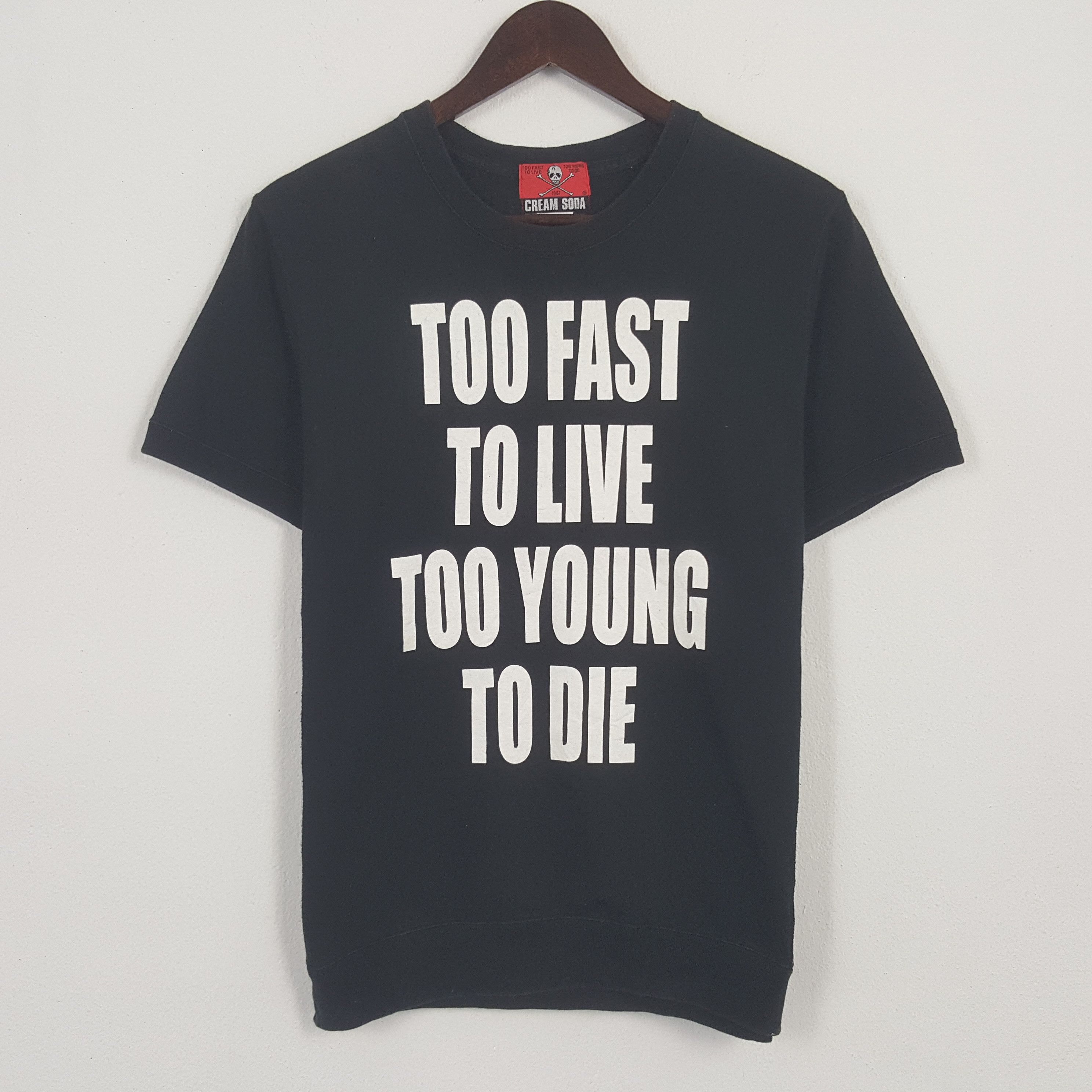 Japanese Brand × Vintage Vintage Too Fast Too Live Too Young Too Die Tshirt Size US M / EU 48-50 / 2 - 1 Thumbnail
