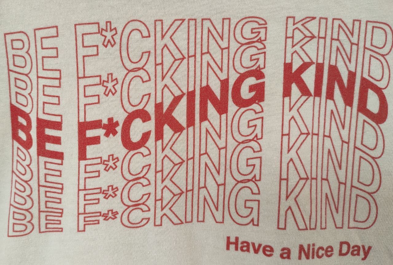 Fuck Art, Make Tees ❎ Be F*cking Kind Size US M / EU 48-50 / 2 - 2 Thumbnail