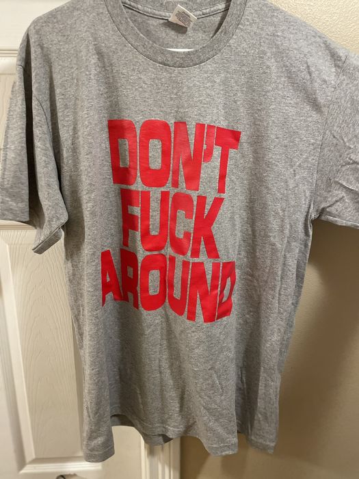 Supreme Supreme Don't Fuck Around Tee | Grailed