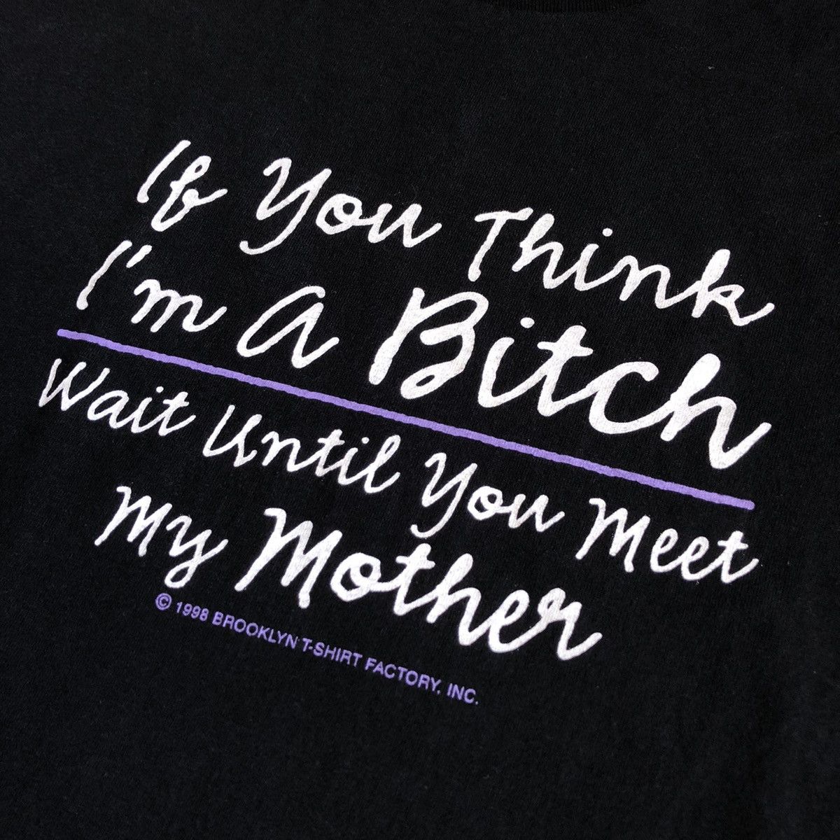 Vintage Vintage 90s If You Think I’m a Bitch Meet My Mother Logo Tee Size US L / EU 52-54 / 3 - 3 Thumbnail