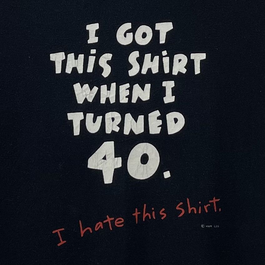 Vintage I Hate This Shirt Vintage I Got This Shirt When I Turnee 40 Size US XL / EU 56 / 4 - 2 Thumbnail