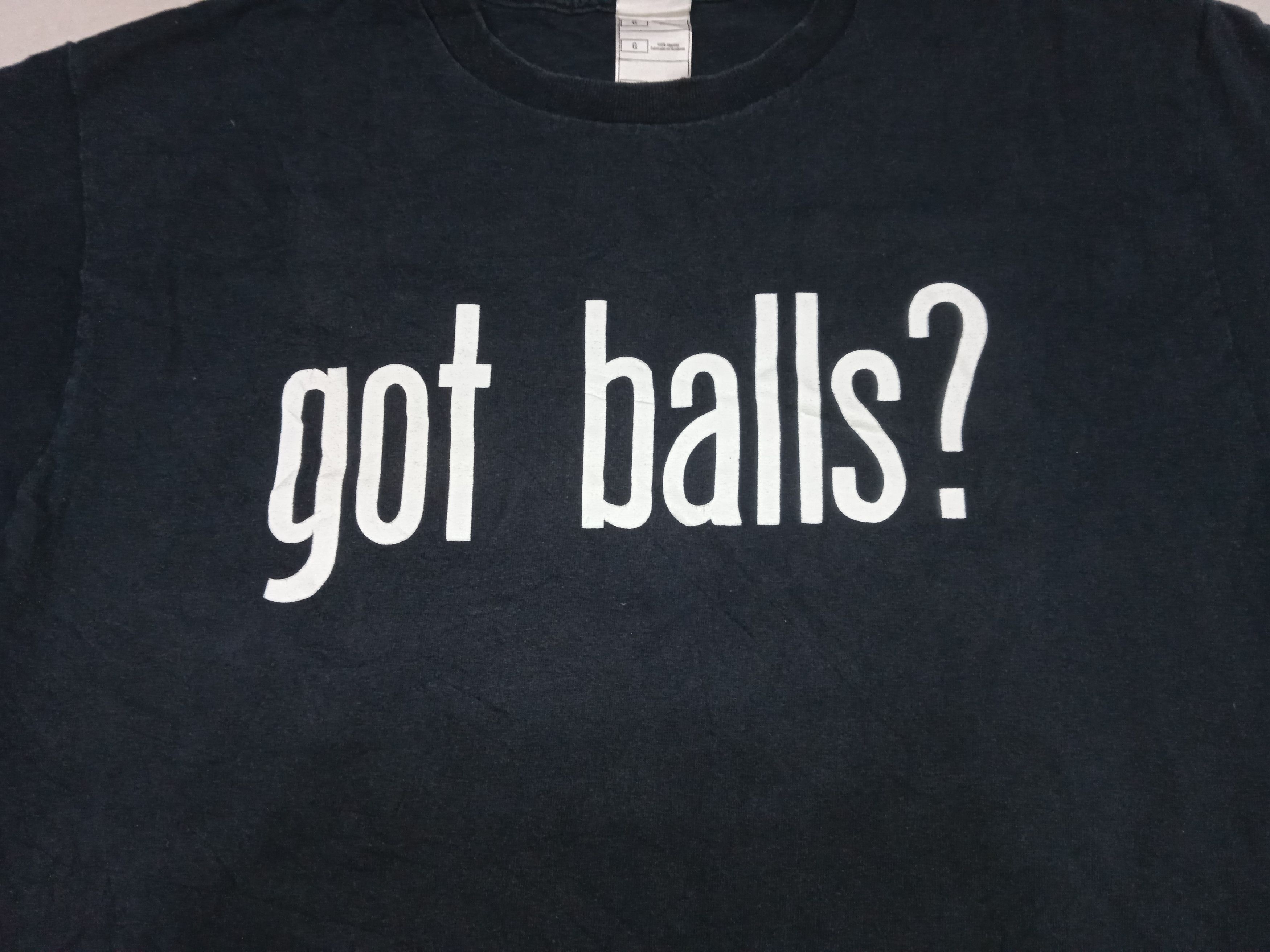 Vintage Vintage 00s Got Balls ? Wording T-Shirt Size US L / EU 52-54 / 3 - 4 Thumbnail
