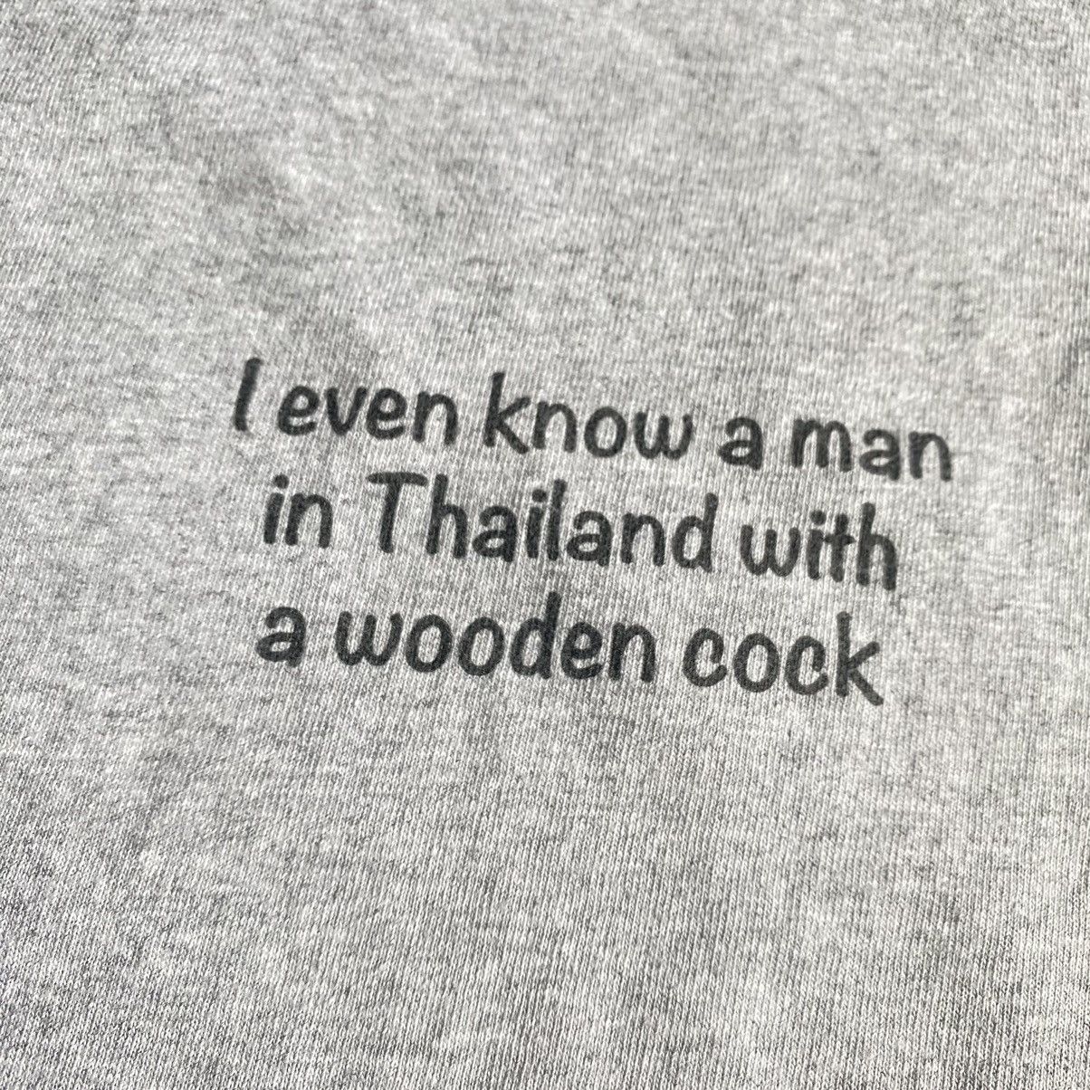Vintage Vintage Y2K I Know a Man in Thailand with a Wooden Cock Tee Size US L / EU 52-54 / 3 - 3 Thumbnail