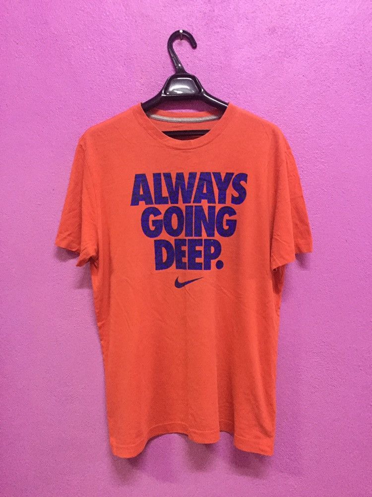 Always going deep hotsell nike shirt