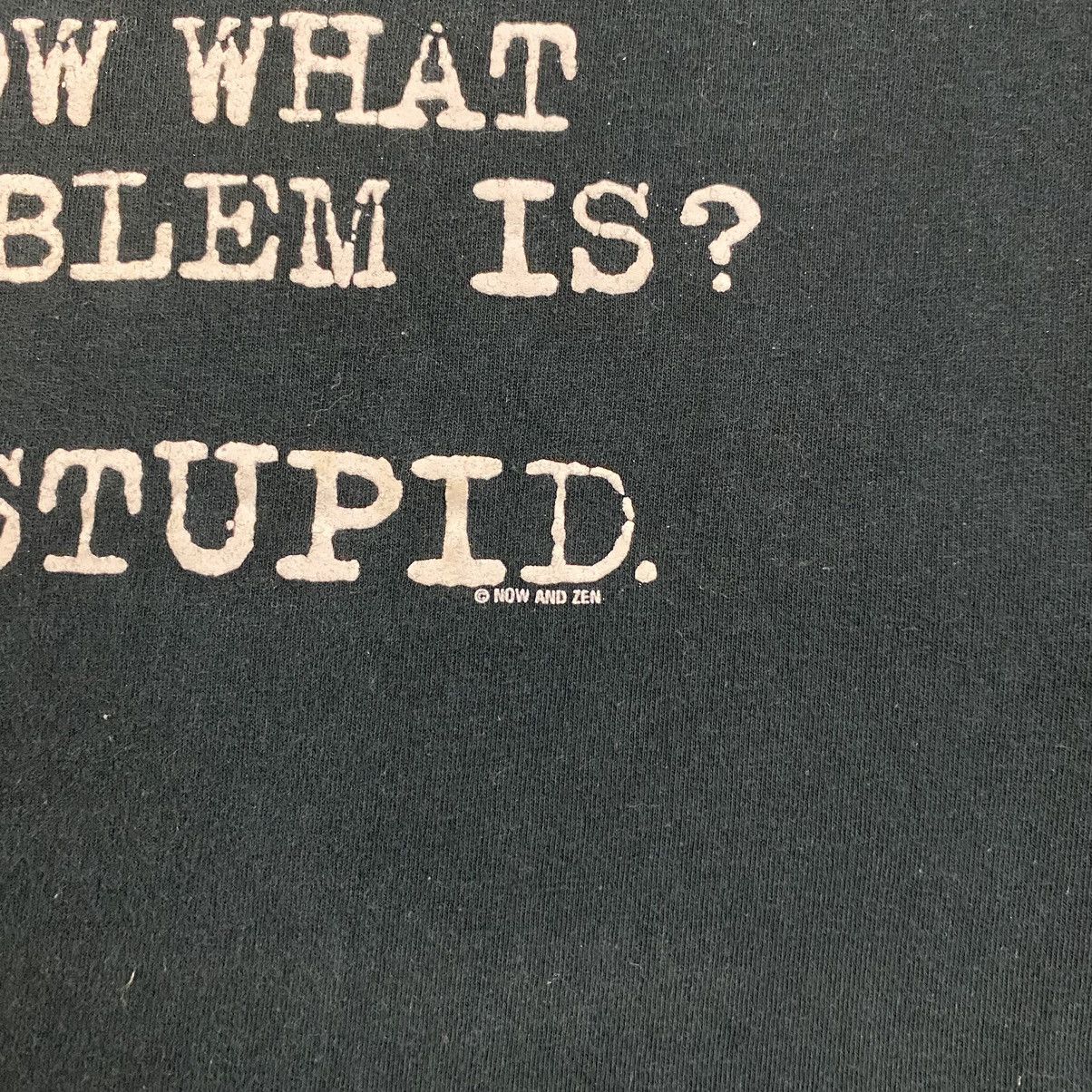 Vintage Vintage 90’s “You’re Stupid” Humour T-Shirt Size US M / EU 48-50 / 2 - 7 Thumbnail