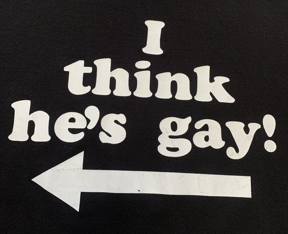 Other I Think He’s Gay Humor T-shirt Size US M / EU 48-50 / 2 - 8 Thumbnail