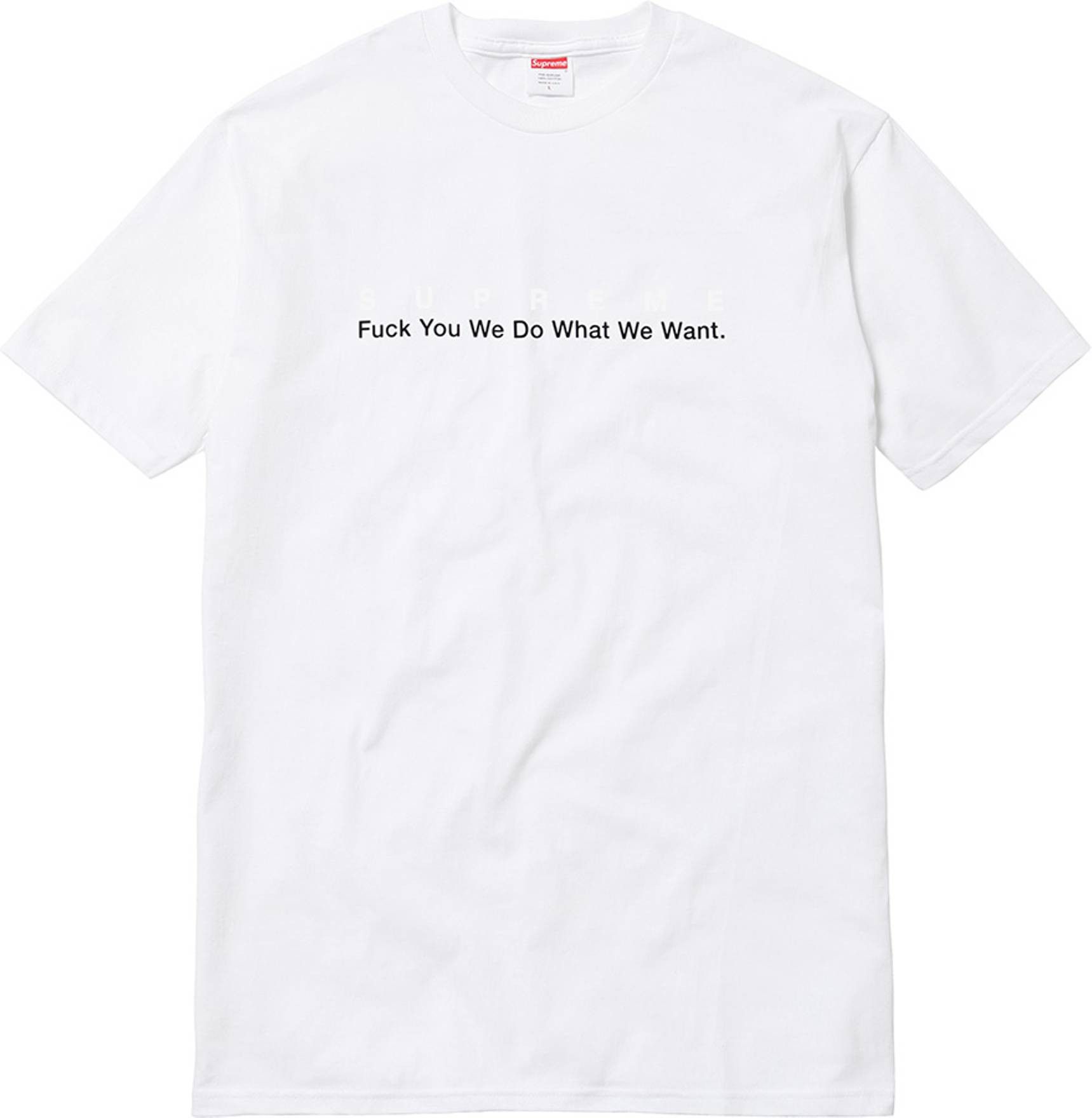 L outlet Supreme F*ck You We Do What We Want T-Shirt