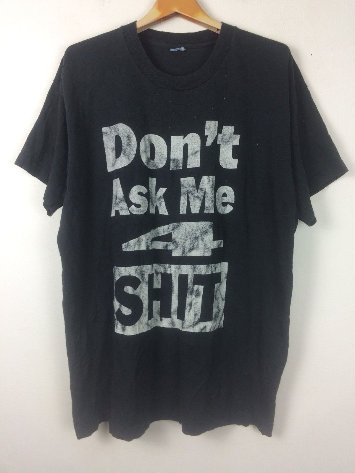 Vintage Vintage 90's Don't Ask Me 4 Shit Tee Streetwear Hypebeast