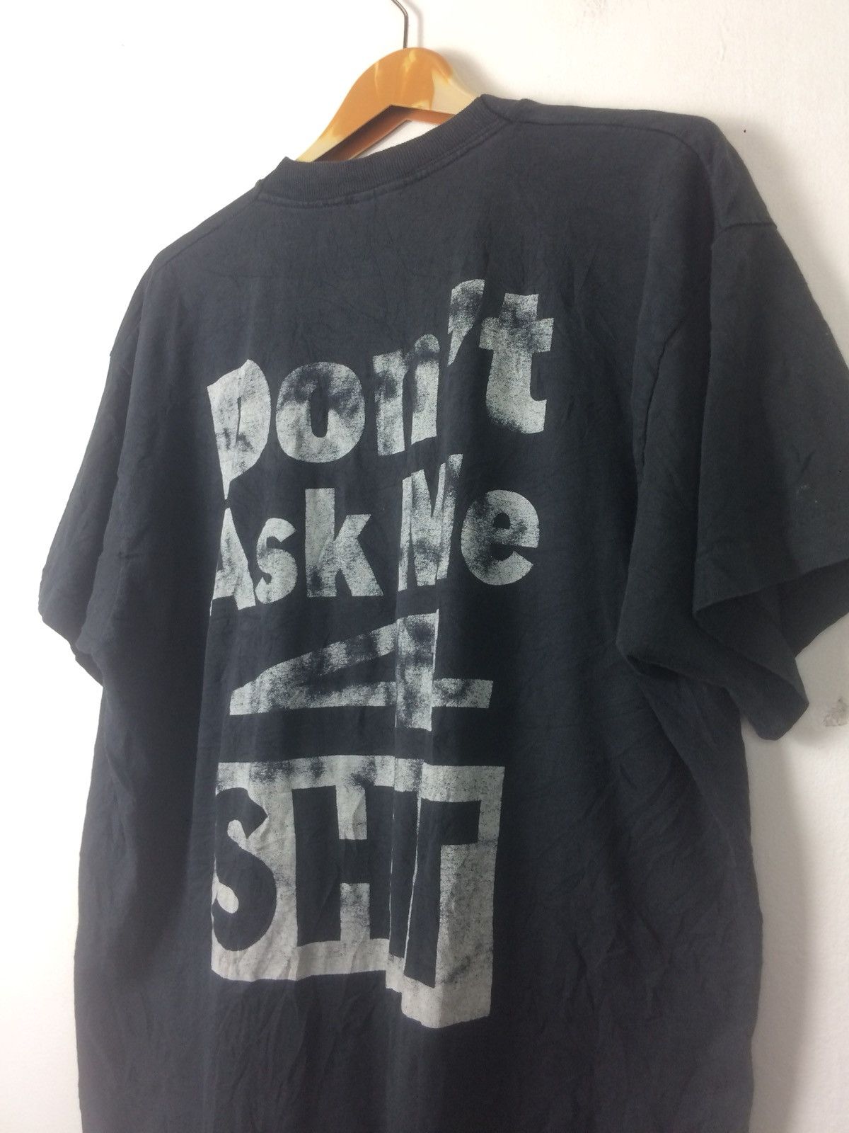 Vintage Vintage 90's Don't Ask Me 4 Shit Tee Streetwear Hypebeast