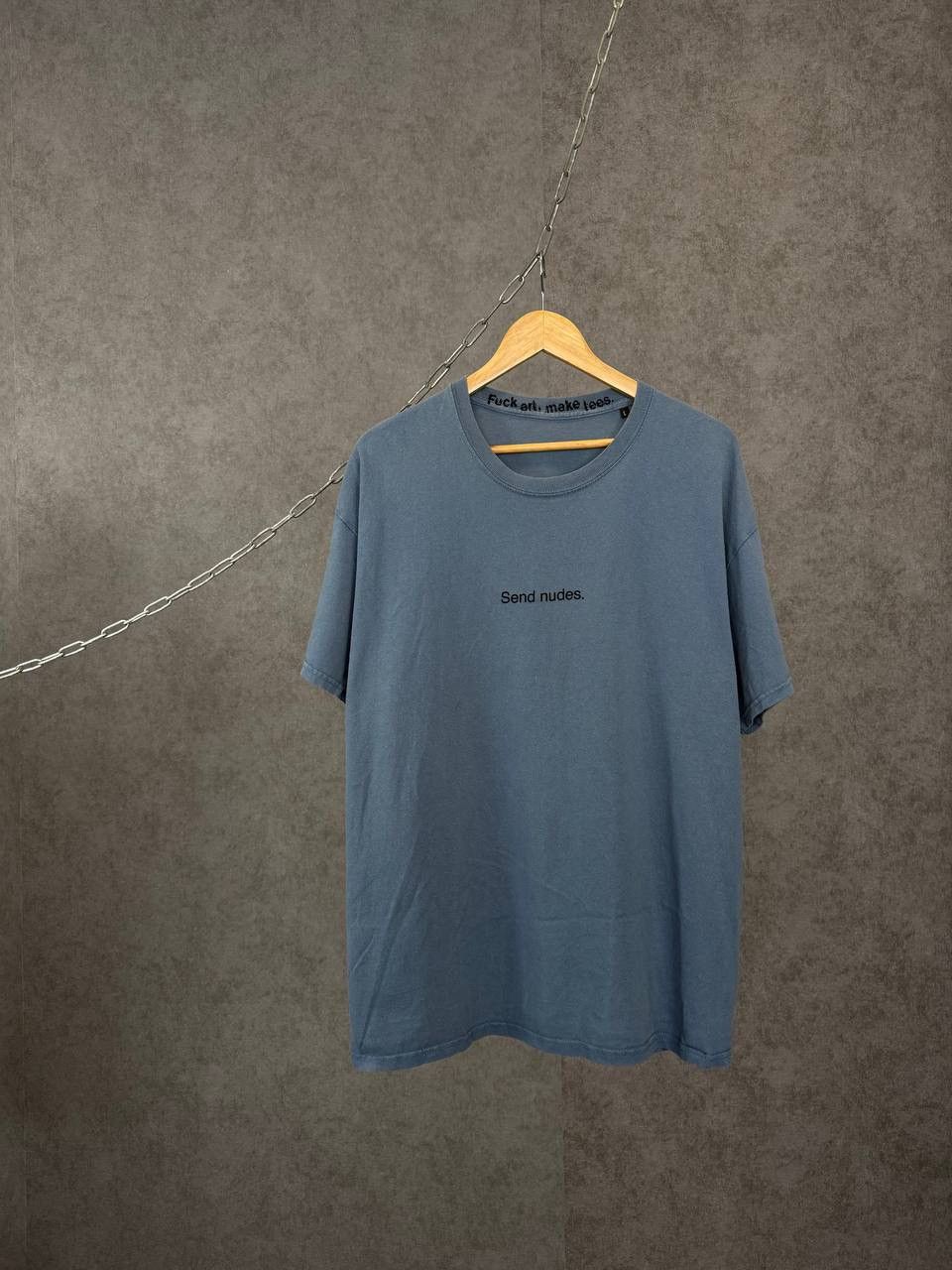 Fuck Art, Make Tees Fuck Art,Make Tees Send Nudes streetwear center logo tee Size US L / EU 52-54 / 3 - 1 Thumbnail