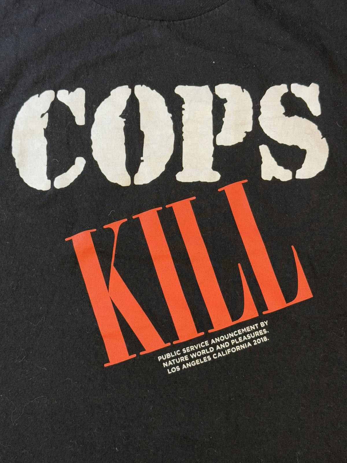 Designer Cops Kill T-shirt Pleasures Nature World No Police State XXL Size US XXL / EU 58 / 5 - 4 Thumbnail
