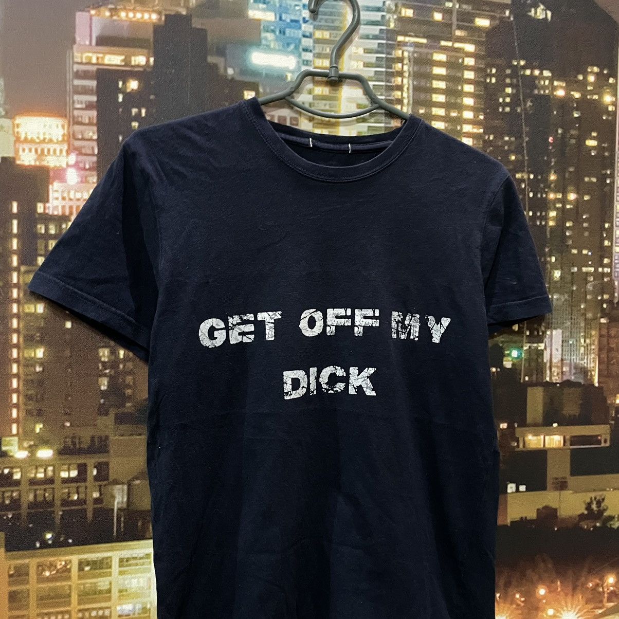 Band Tees VINTAGE 90S HUMOR TEE GET OFF MY DICK PENIS FUNNY PORNO XXX Size US S / EU 44-46 / 1 - 2 Thumbnail