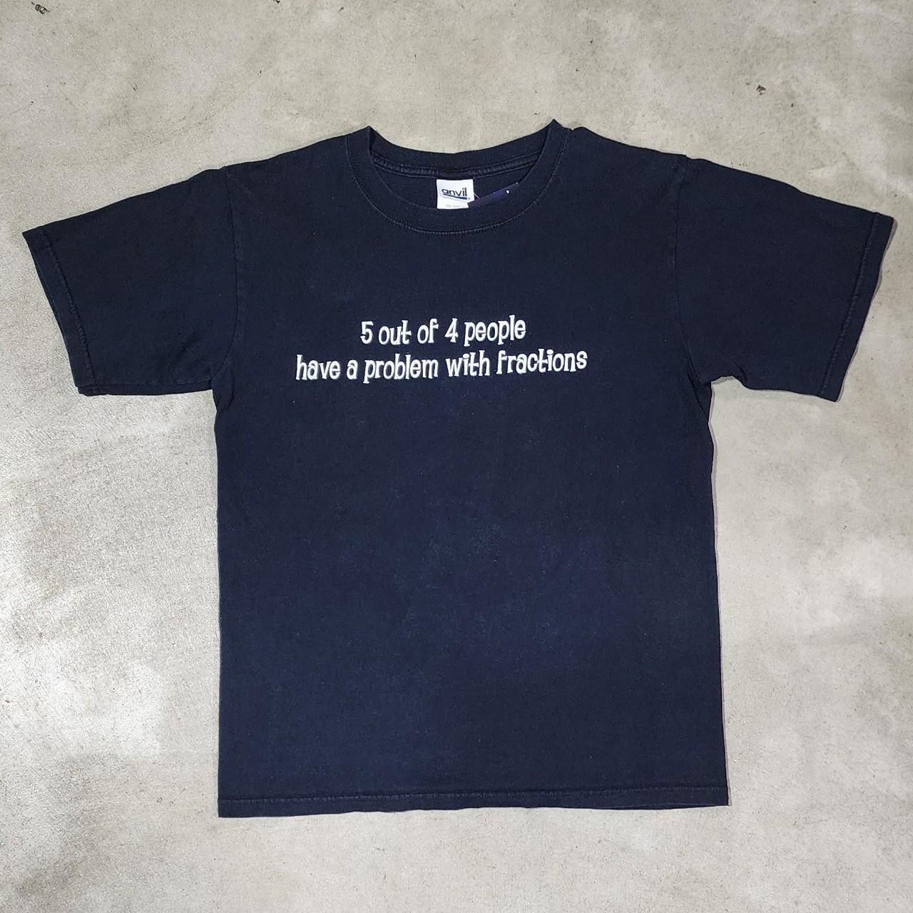 Anvil × Vintage 5 out of 4 People Have a Problem With Fractions Size US S / EU 44-46 / 1 - 1 Thumbnail