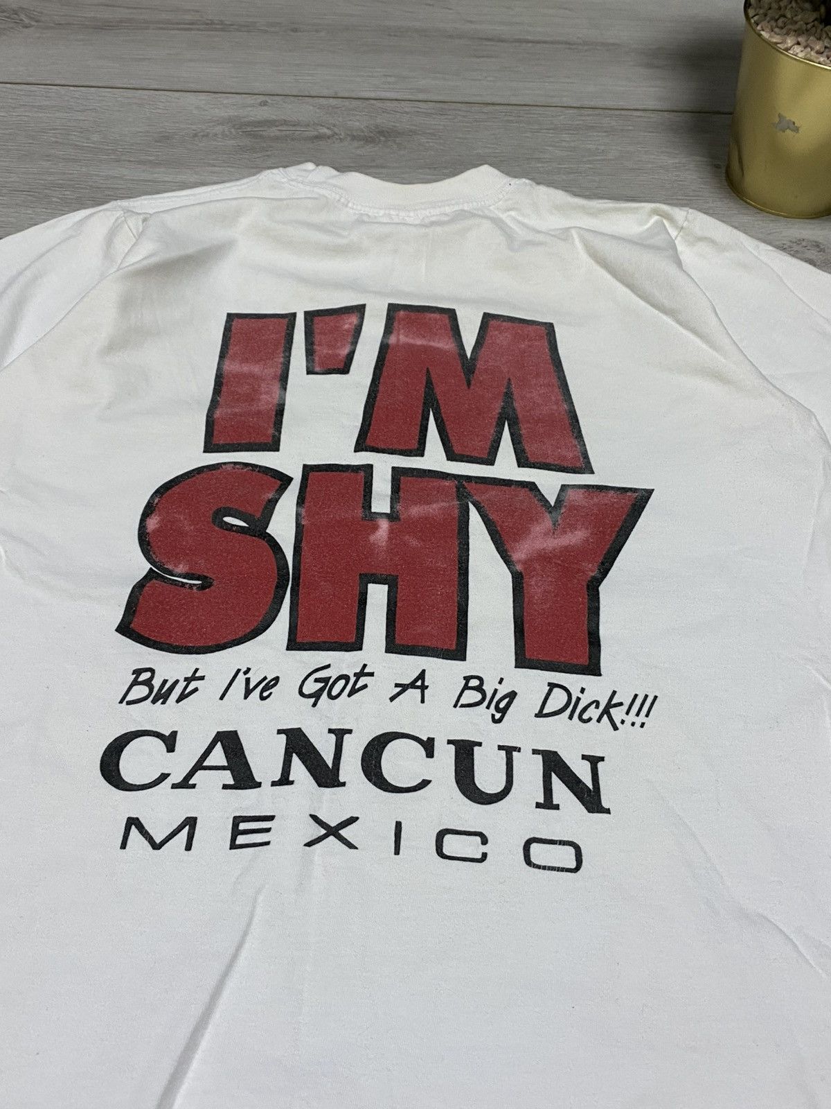 Vintage I’m shy but I’ve got a big dick Cancun Mexico tee humor porn Size US M / EU 48-50 / 2 - 8 Thumbnail