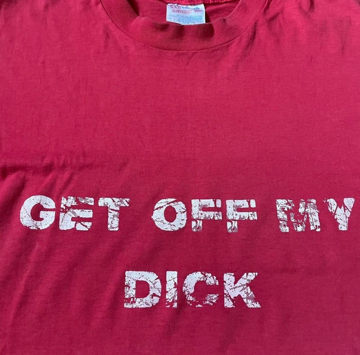 Band Tees VINTAGE 90S SEXY TEE GET OFF MY DICK PENIS FUNNY PORNO STAR Size US L / EU 52-54 / 3 - 3 Thumbnail