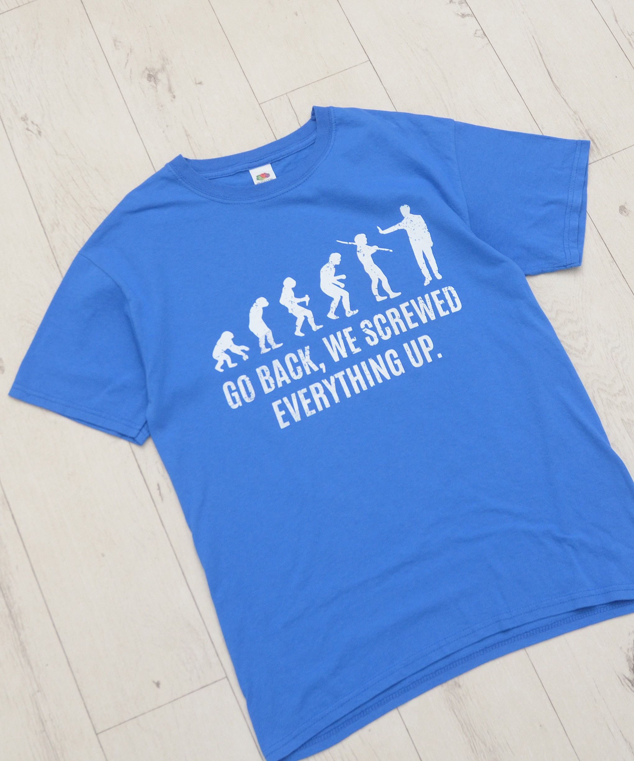 Other Evolution Go Back We Screwed Everything Up Unisex T-Shirt Size US S / EU 44-46 / 1 - 2 Thumbnail