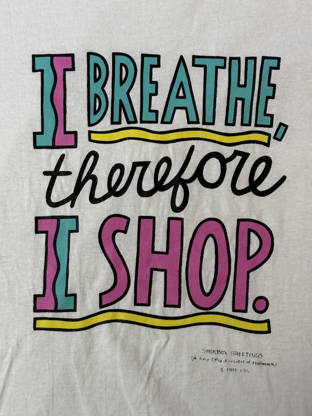 Designer VTG Hallmark Shopping T-shirt I Breathe Therefore I Shop L Size US L / EU 52-54 / 3 - 3 Thumbnail
