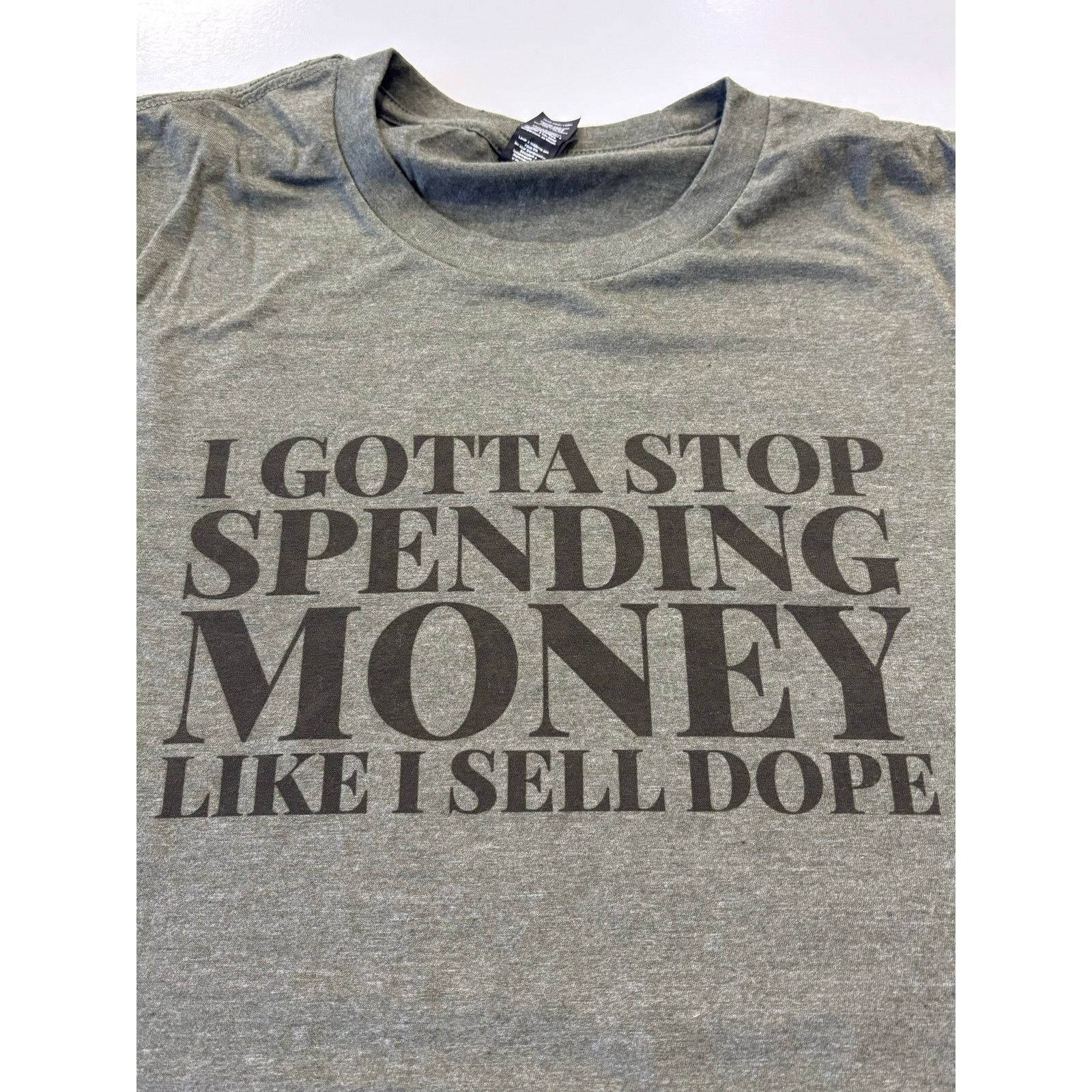 Other I Gotta Stop Spending Money Like I Sell Dope Tshirt Size L / US 10 / IT 46 - 1 Thumbnail