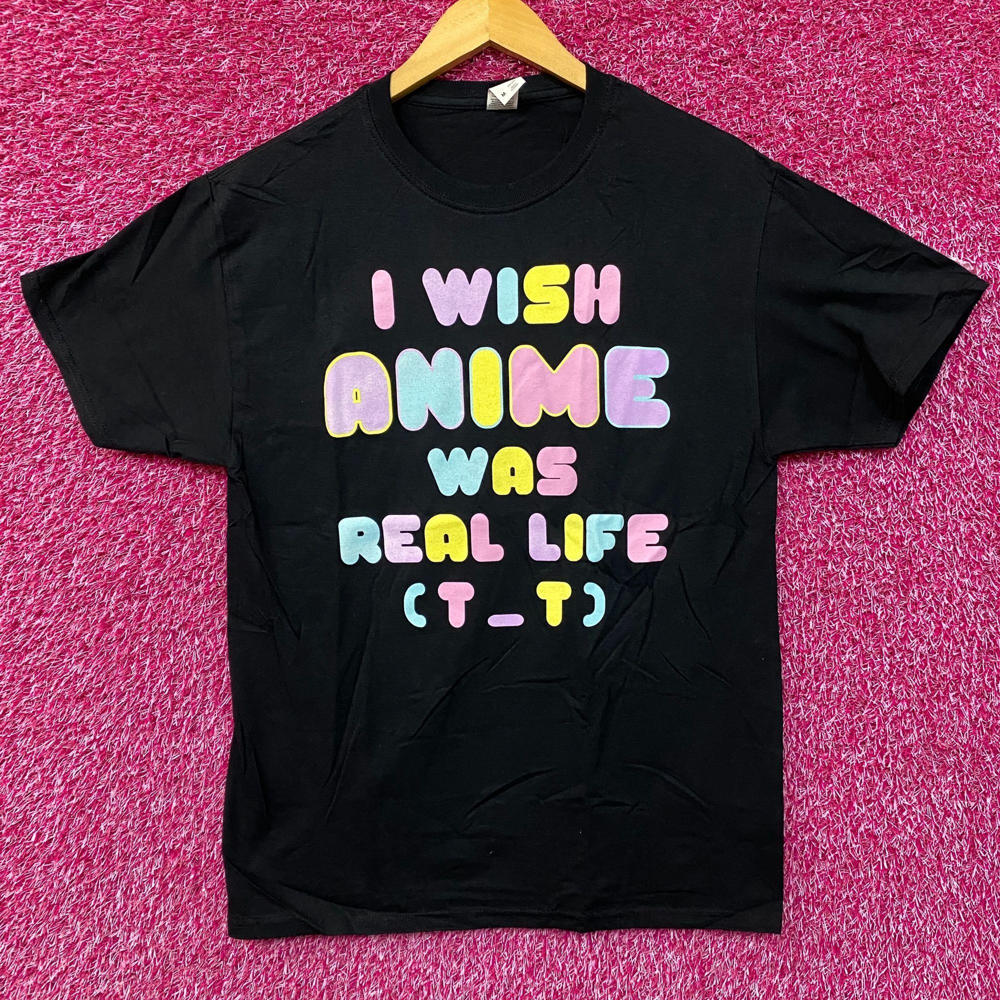 Anime I Wish Anime Was Real Life Graphic T-Shirt Medium Size US M / EU 48-50 / 2 - 1 Thumbnail