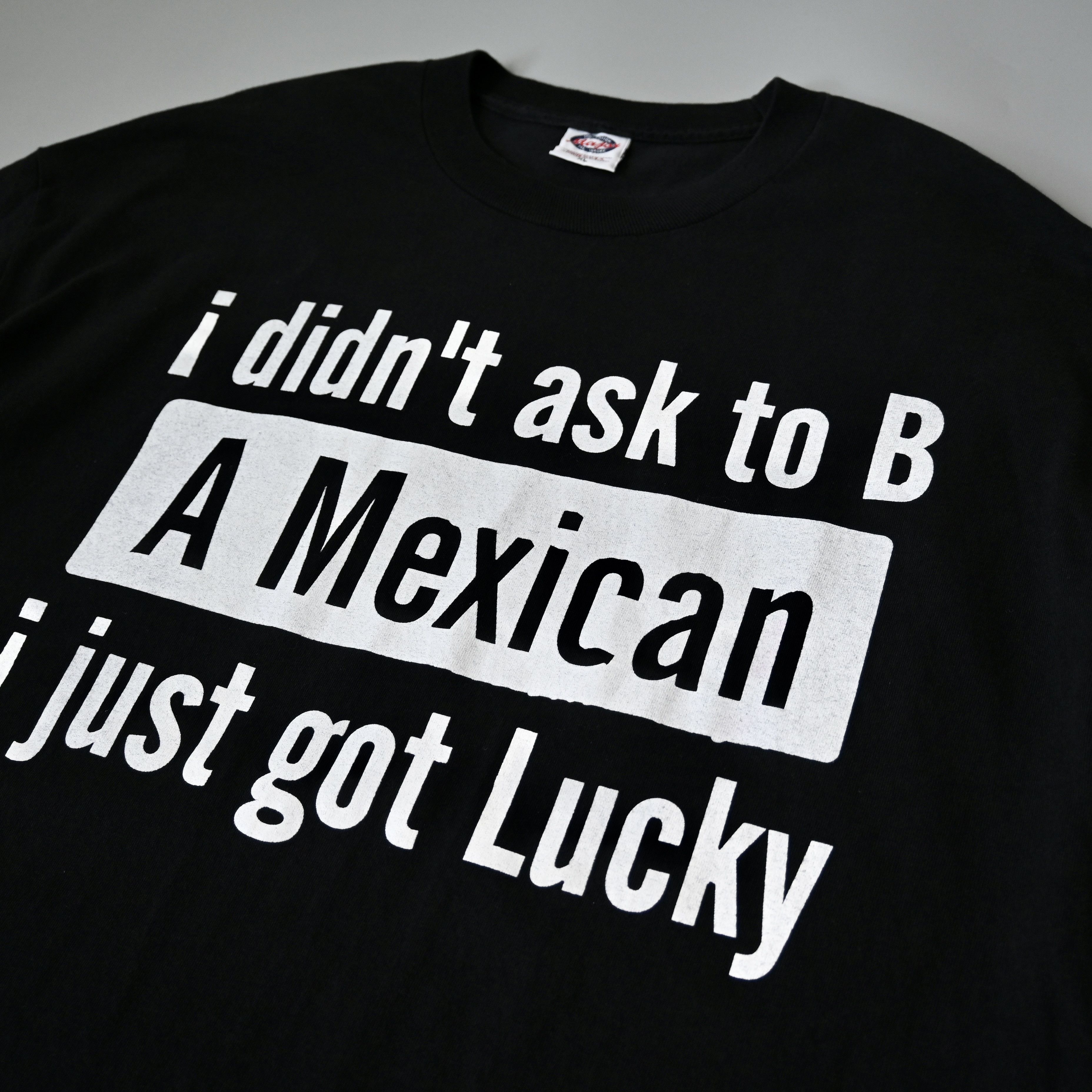 Vintage VTG 1990s "I didn't ask to B A Mexican" t-shirt made in USA Size US XL / EU 56 / 4 - 6 Thumbnail