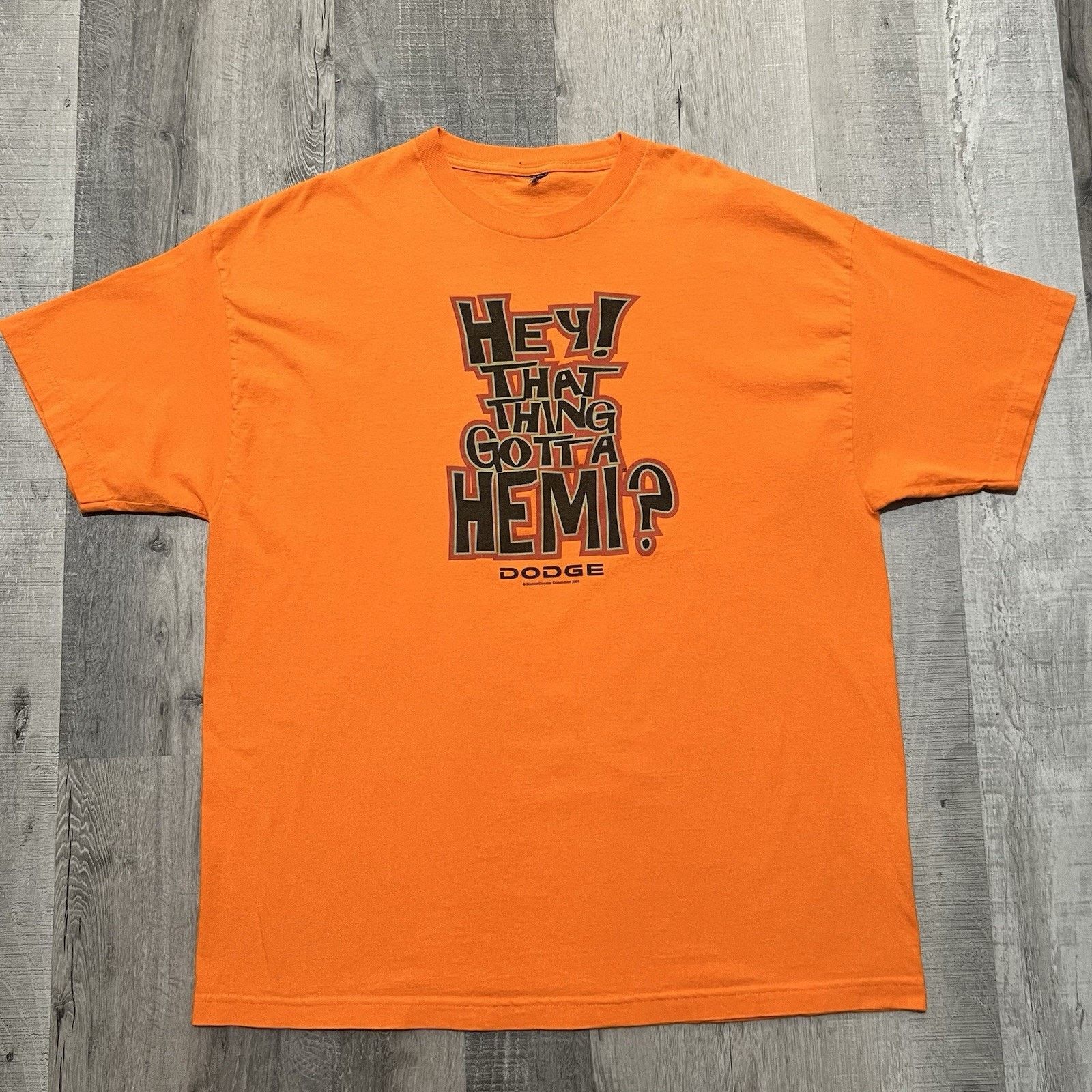 Vintage VTG DODGE T Shirt 2005 "Hey! That Thing Gotta HEMI? Orange Size US XXL / EU 58 / 5 - 1 Thumbnail