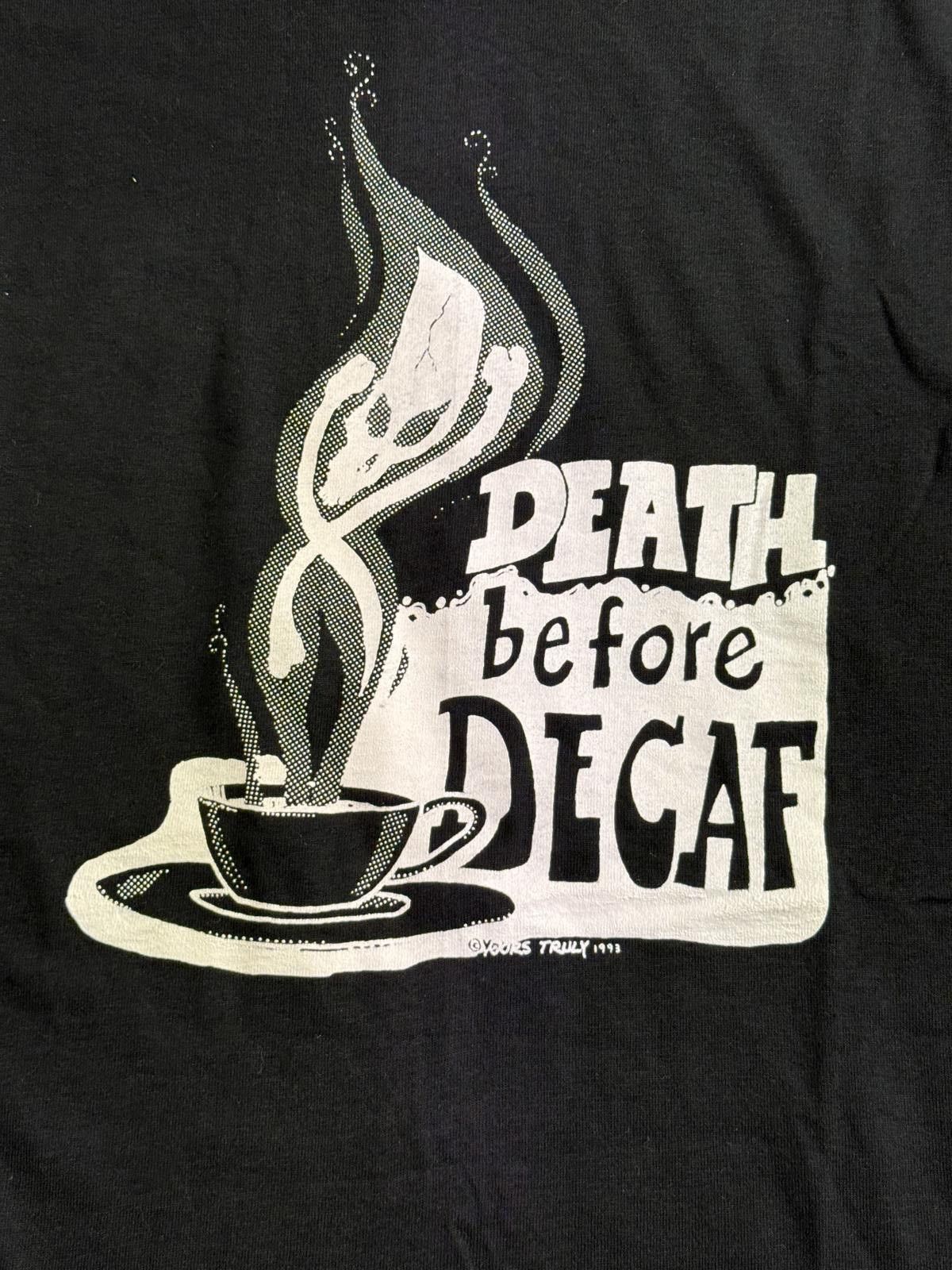 Fruit Of The Loom Vintage Death before Decaf Coffee Tshirt 1993 Yours Truly XL Size US XL / EU 56 / 4 - 3 Thumbnail