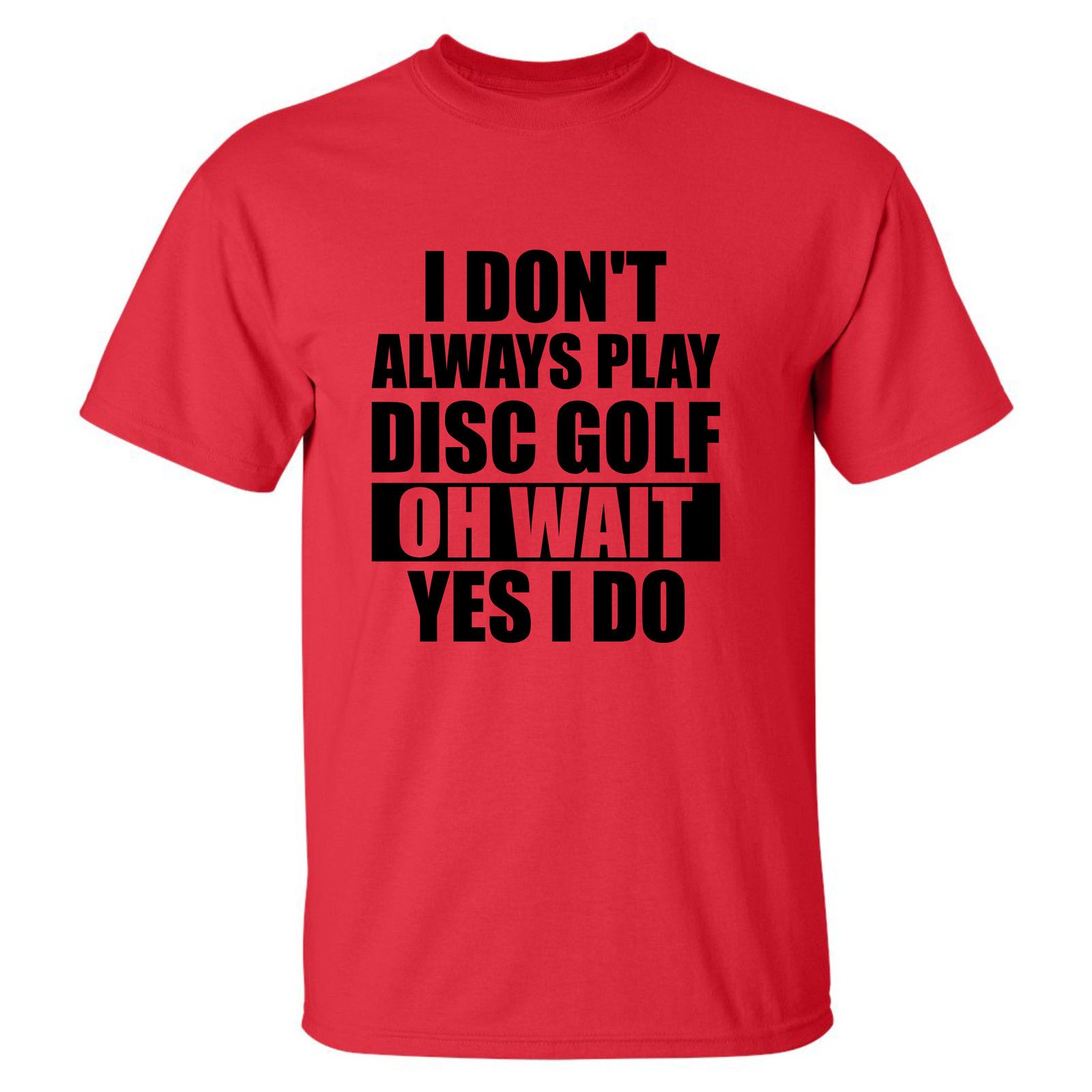 Gildan Disc Golf T Shirt I Dont Always Play DiscGolf Shirt Size US L / EU 52-54 / 3 - 6 Thumbnail