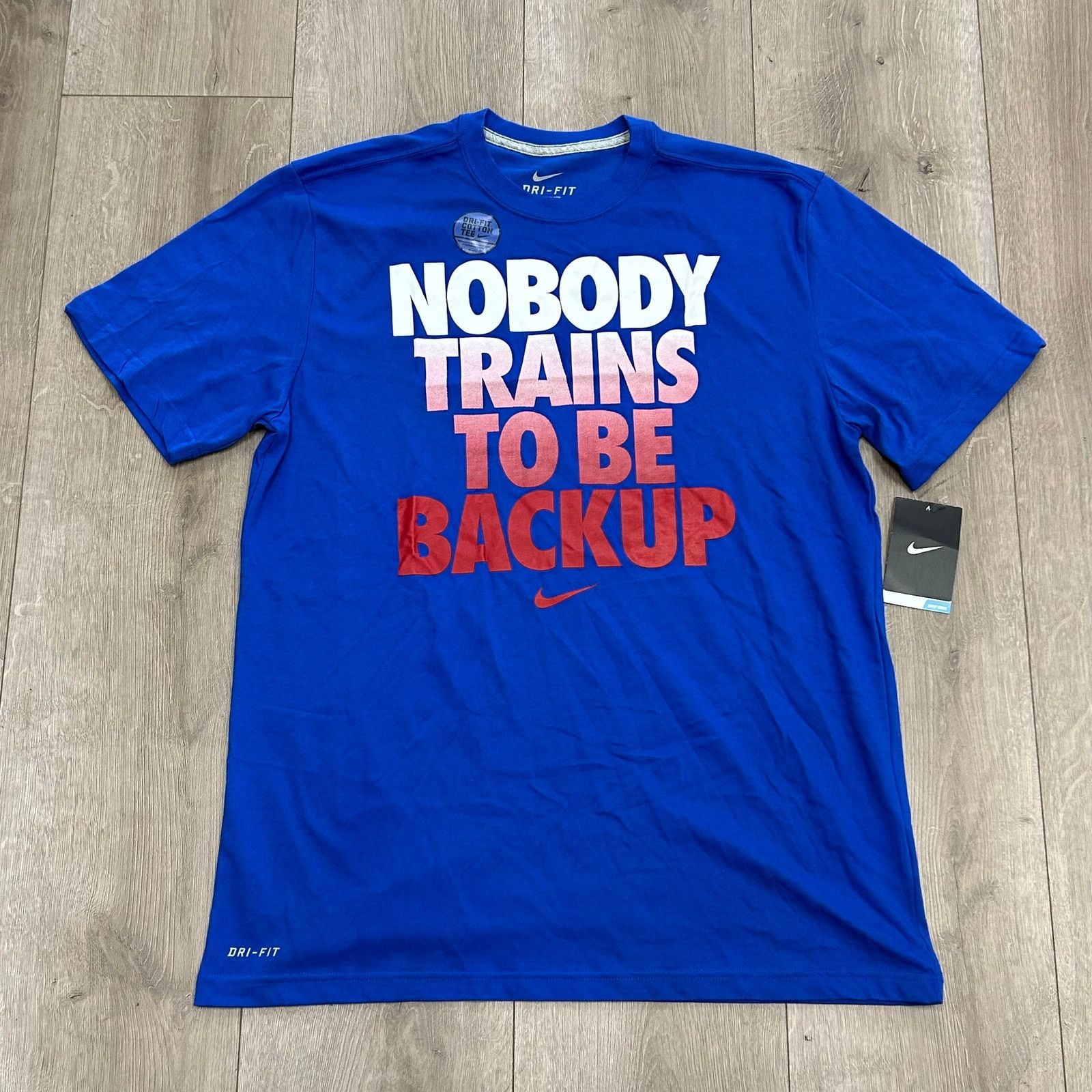 Nike New Nike Dri Fit Cotton Nobody Trains To Be Backup T Shirt Size US L / EU 52-54 / 3 - 1 Thumbnail